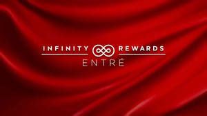 Join Infinity Rewards Entré .
